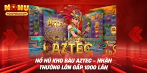 Nổ hũ kho báu Aztec